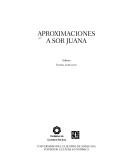 Cover of: Aproximaciones a Sor Juana/approximation of Sister Juana (Tezontle)