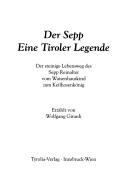 Der Sepp, eine Tiroler Legende by Wolfgang Girardi