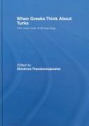 Cover of: When Greeks think about Turks: the view from anthropology
