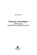 Cover of: Il princeps e il suo impero: studi di storia amministrativa e finanziaria romana