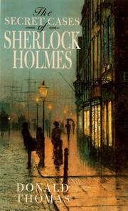 Cover of: The secret cases of Sherlock Holmes by Donald Serrell Thomas, Donald Serrell Thomas