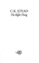 Cover of: The right thing by Stead, C. K.