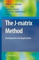 Cover of: The J-matrix Method: Recent Developments and Selected Applications