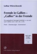 Cover of: Fremde in Gallien - "Gallier" in der Fremde: die epigraphisch bezeugte Mobilität in, von und nach Gallien vom 1. bis 3. Jh.N.Chr. (Texte, Übersetzungen, Kommentare)