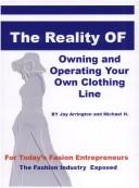 Cover of: reality of owning and operating your own clothing line