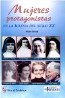 Cover of: Mujeres protagonistas en la Iglesia del siglo XX