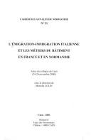 L' £Emigration-immigration italienne et les m©♭tiers du b©Øtiment en France et en Normandie by Mariella Colin