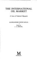 The international oil market by Alessandro Roncaglia