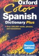 Cover of: The Oxford color Spanish dictionary plus: Spanish-English, English-Spanish = español-inglés, inglés-español.