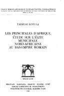 Cover of: Les principales d'Afrique: étude sur l'élite municipale nord-africaine au Bas-Empire romain