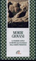 Cover of: Morir giovani: il pensiero antico di fronte allo scandalo della morte prematura