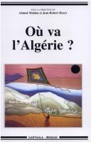 Où va l'Algérie ? by Ahmed Mahiou, Jean-Robert Henry