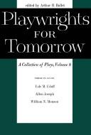 Cover of: Playwrights for tomorrow: a collection of plays