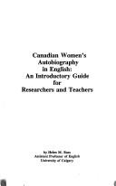 Cover of: Canadian women's autobiography in English: an introductory guide for researchers and teachers