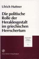 Cover of: Die politische Rolle der Heraklesgestalt im griechischen Herrschertum