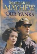 Cover of: Our Yanks | Margaret Mayhew