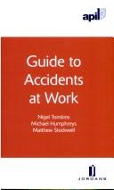 Cover of: Apil Guide to Accidents at Work by Michael Humphreys, Matthew Stockwell, Nigel Tomkins