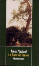 Cover of: La roca de Tanios. by Amin Maalouf