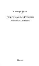 Cover of: Der Gesang des Coyoten: mexikanische Geschichten