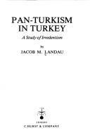 Pan-Turkism in Turkey by Jacob M. Landau