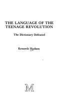 Cover of: The language of the teenage revolution by Kenneth Hudson