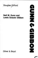 Cover of: Gunn & Gibbon: Neil M. Gunn and Lewis Grassic Gibbon