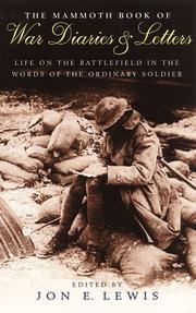 Cover of: The mammoth book of war diaries and letters: life on the battlefield in the words of the ordinary soldier, 1775-1991