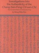 Cover of: Investigations into the authenticity of the Chang San-feng Ch'uan-Chi: the complete works of Chang San-feng = Chang San-feng Ch'üan Chi tso che k'ao