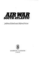 Cover of: Air war South Atlantic by Jeffrey L. Ethell