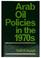 Cover of: Arab Oil Policies in the 1970s