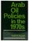 Cover of: Arab oil policies in the 1970s
