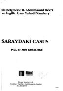 Cover of: Saraydaki casus: gizli belgelerle II. Abdülhamid devri ve İngiliz ajanı Yahudi Vambery