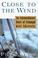 Cover of: Close to the wind