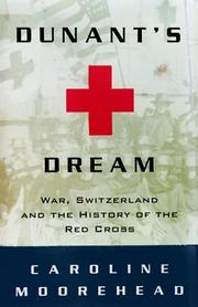 Cover of: Dunant's dream: war, Switzerland, and the history of the Red Cross