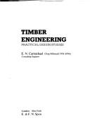 Timber engineering by E. N. Carmichael, E. Carmichael, E.M. Carmichael