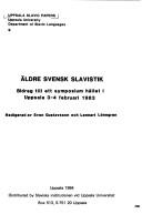 Cover of: Äldre svensk slavistik: bidrag till ett symposium hållet i Uppsala 3-4 februari 1983