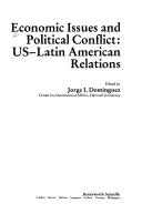 Cover of: Economic issues and political conflict: U.S.-Latin American relations