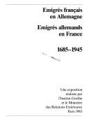 Deutsche Emigranten in Frankreich, französische Emigranten in Deutschland 1685-1945 by Gilbert Badia, Jacques Grandjonc