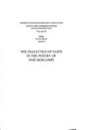 Cover of: Dialectics of Faith in the Poetry of Jose Bergamin (MHRA Texts & Dissertations) (Mhra Texts and Dissertations)