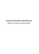 Cover of: Constantinople médiévale: études sur l'évolution des structures urbaines