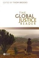 Cover of: The global justice reader by edited by Thom Brooks.
