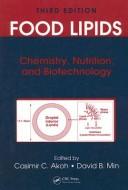 Cover of: Food Lipids: Chemistry, Nutrition, and Biotechnology, Third Edition (Food Science & Technology)