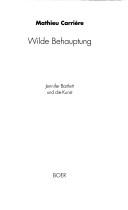 Cover of: Wilde Behauptung by Mathieu Carrière