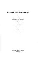 Cover of: Gilt off the gingerbread | Edward Dryhurst