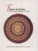 Cover of: Fibers & Forms (The Vision Persists: Native Folk Arts of the West)