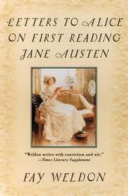 Cover of: Letters to Alice on first reading Jane Austen by Fay Weldon