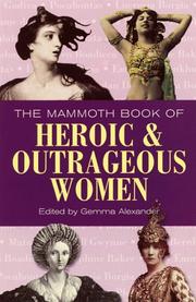 Cover of: The mammoth book of heroic & outrageous women by edited by Gemma Alexander.