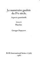 Cover of: Le numéraire gaulois du IVe siècle by Georges Depeyrot