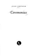 Cover of: Ceremonias by Julio Cortázar