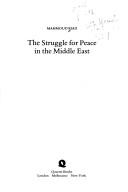The struggle for peace in the Middle East by Maḥmūd Riyāḍ
